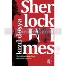 Sherlock Holmes - Kızıl Dosya | Sir Arthur Conan Doyle