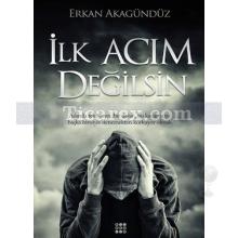 ilk_acim_degilsin