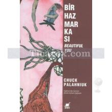 Bir Haz Markası - Beautiful You | Chuck Palahniuk