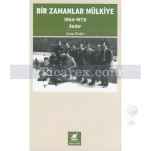 Bir Zamanlar Mülkiye | 1964-1970 Anılar | Savaş Dizdar