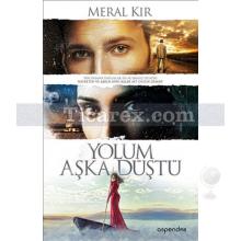 Yolum Aşka Düştü | Meral Kır