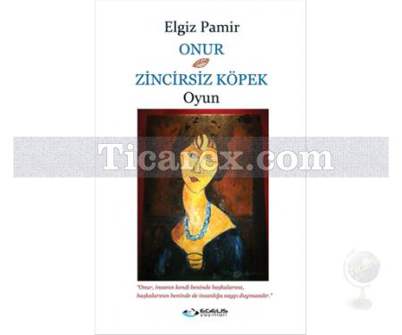 Onur - Zincirsiz Köpek | Elgiz Pamir - Resim 1