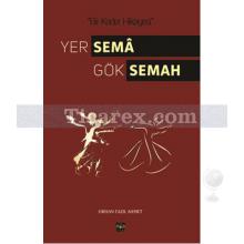 Yer Sema Gök Semah | Orhan Fazıl Ahmet