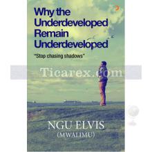 Why the Underdeveloped Remain Underdeveloped | Stop Chasing Shadows | Ngu Elvis (Mwalimu)