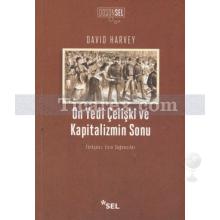 On Yedi Çelişki ve Kapitalizmin Sonu | David Harvey