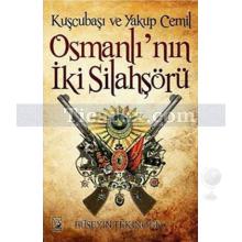 Osmanlı'nın İki Silahşörü | Kuşcubaşı ve Yakup Cemil | Hüseyin Tekinoğlu