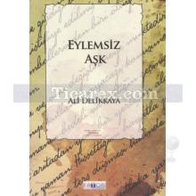 Eylemsiz Aşk | Ali Delikkaya