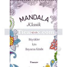 Mandala Klasik | Büyükler İçin Boyama Kitabı | Kolektif
