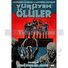 Yürüyen Ölüler 22 - Yeni Bir Başlangıç | Robert Kirkman, Charlie Adlard, Cliff Rathburn, Stefano Gaudiano