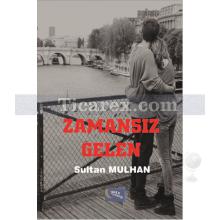 Zamansız Gelen | Sultan Mulhan