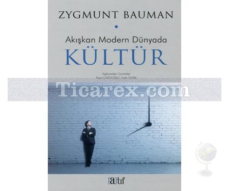 Akışkan Modern Dünyada Kültür | Zygmunt Bauman - Resim 1