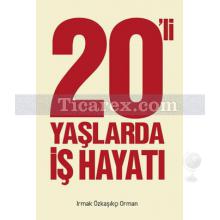 20' li Yaşlarda İş Hayatı | Irmak Özkaşıkçı Orman