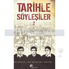 Tarihle Söyleşiler 2 | Halil İbrahim Arı, Halil Yasin Ketenoğlu, Sedat Kesim