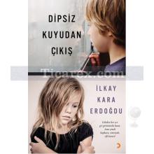 Dipsiz Kuyudan Çıkış | İlkay Kara Erdoğdu