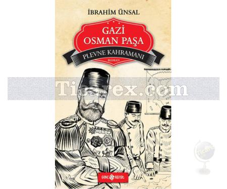 Plevne Kahramanı Gazi Osman Paşa | Bizim Kahramanlarımız | İbrahim Ünsal - Resim 1