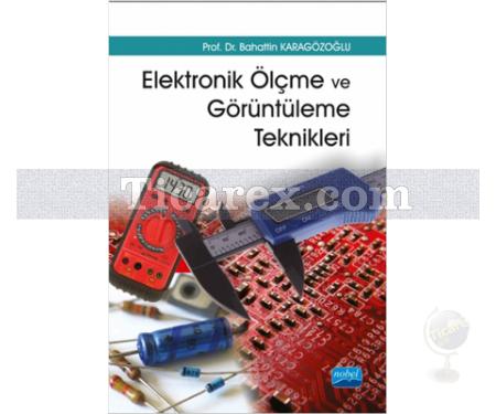 Elektronik Ölçme ve Görüntüleme Teknikleri | Bahattin Karagözoğlu - Resim 1