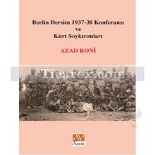 Berlin Dersim 1937-38 Konferansı Ve Kürt Soykırımları | Azad Roni
