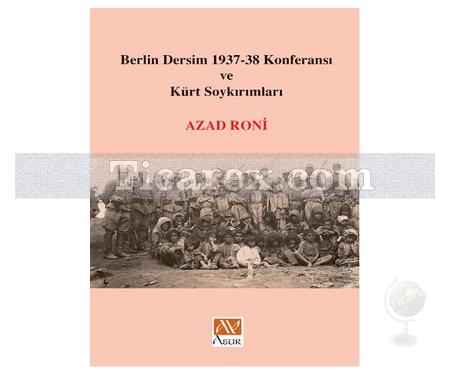Berlin Dersim 1937-38 Konferansı Ve Kürt Soykırımları | Azad Roni - Resim 1