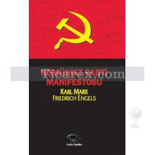 Komünist Parti Manifestosu | Karl Marks, Friedrich Engels