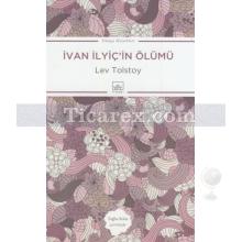 İvan İlyiç'in Ölümü | Lev Nikolayeviç Tolstoy