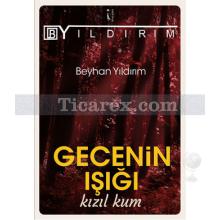 Gecenin Işığı | Kızıl Kum | Beyhan Yıldırım