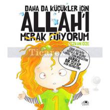 Daha da Küçükler İçin Allah'ı Merak Ediyorum ( 5 Kitap Tek Ciltte ) | Özkan Öze