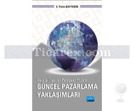 Güncel Pazarlama Yaklaşımları | Halkla İlişkiler Perspektifinden | E. Pelin Baytekin - Resim 1