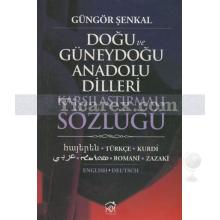 Doğu ve Güneydoğu Anadolu Dilleri Karşılaştırmalı Sözlüğü | Güngör Şenkal