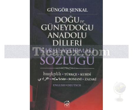Doğu ve Güneydoğu Anadolu Dilleri Karşılaştırmalı Sözlüğü | Güngör Şenkal - Resim 1