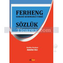 Ferheng Sözlük | Sorani - Kurmanci - Tırki - Türkçe | Kolektif