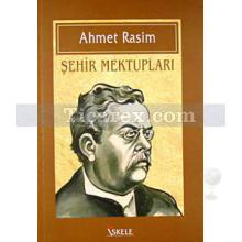 Şehir Mektupları | Ahmet Rasim