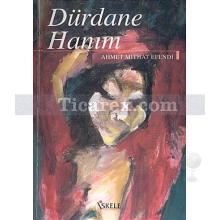 Dürdane Hanım | Ahmet Mithat Efendi