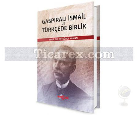 Gaspıralı İsmail ve Türkçede Birlik | Ertuğrul Yaman - Resim 1