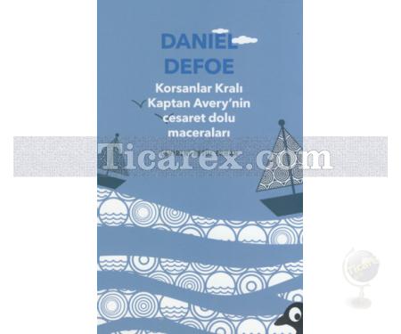 Korsanlar Kralı Kaptan Avery'nin Cesaret Dolu Maceraları | Daniel Defoe - Resim 1