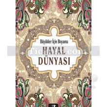 Hayal Dünyası | Büyükler İçin Boyama | Kolektif