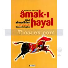 Amak-ı Hayal Aslı Şerh ve İzahı | Bahaeddin Sağlam