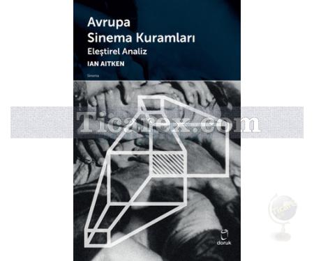 Avrupa Sinema Kuramları | Eleştirel Analiz | İan Aitken - Resim 1