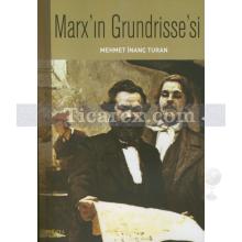 Marx'ın Grundrisse'si | Mehmet İnanç Turan