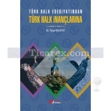 turk_halk_edebiyatindan_turk_halk_inanclarina