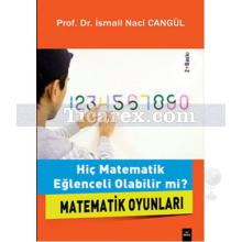 Hiç Matematik Eğlenceli Olabilir mi? | Matematik Oyunları | İsmail Naci Cangül