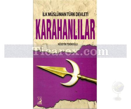 Karahanlılar | İlk Müslüman Türk Devleti | Hüseyin Tekinoğlu - Resim 1