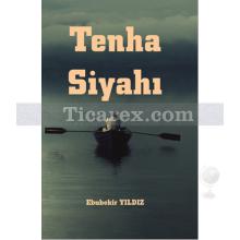 Tenha Siyahı | Ebubekir Yıldız