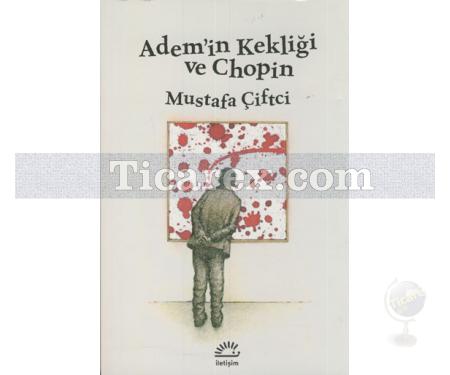 Adem'in Kekliği ve Chopin | Mustafa Çiftçi - Resim 1
