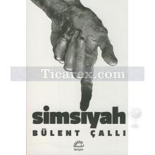 Simsiyah | Bülent Çallı