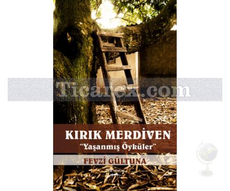 Kırık Merdiven | Yaşanmış Öyküler | Fevzi Gültuna - Resim 1