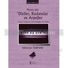 Piyano İçin Diziler, Kadanslar ve Arpejler | Süleyman Tarman