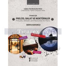 Piyano İçin Prelüd, Balat ve Noktürnler | Derya Kavuncu