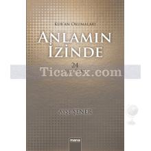 Anlamın İzinde | Kur'an Okumaları | Ayşe Şener