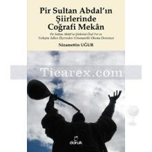Pir Sultan Abdal'ın Şiirlerinde Coğrafi Mekan | Nizamettin Uğur