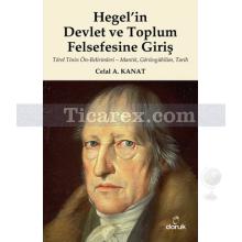 Hegel'in Devlet ve Toplum Felsefesine Giriş | Celal A. Kanat